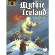 Mythic Iceland: Legend & Adventure in Viking-Age Iceland