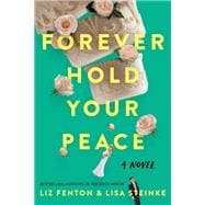 Forever Hold Your Peace A Novel