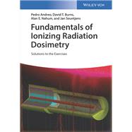 Fundamentals of Ionizing Radiation Dosimetry Solutions to the Exercises