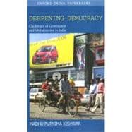 Deepening Democracy Challenges of Governance and Globalization in India