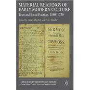 Material Readings of Early Modern Culture Texts and Social Practices, 1580-1730