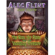 An Alec Flint Mystery #1: Nina, the Pinta, and the Vanishing Treasure