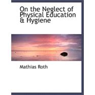On the Neglect of Physical Education a Hygiene