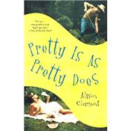 Pretty Is As Pretty Does; A Novel