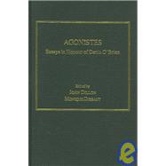 Agonistes: Essays in Honour of Denis O'Brien