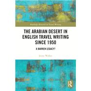 The Arabian Desert in English Travel Writing Since 1950