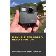 Manuale per GoPro Hero & Fusion