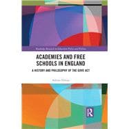 Academies and Free Schools in England: A History and Philosophy of The Gove Act