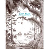 John Muir To the Heart of Solitude