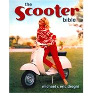 The Scooter Bible: From Cushman to Vespa, the Ultimate History And Buyer's Guide