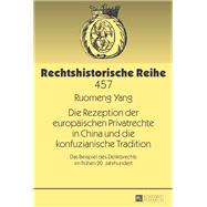 Die Rezeption Der Europaeischen Privatrechte in China Und Die Konfuzianische Tradition