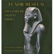 Luxor Museum The Glory of Ancient Thebes