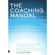 The Coaching Manual: The Definitive Guide to the Process, Principles and Skills of Personal Coaching