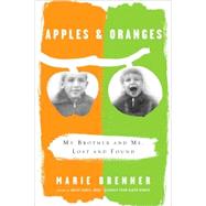 Apples and Oranges : My Brother and Me, Lost and Found