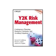 Y2K Risk Management : Contingency Planning, Business Continuity, and Avoiding Litigation