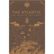 The Atlantic in World History, 1490-1830