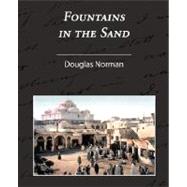 Fountains in the Sand - Rambles among the Oases of Tunisia
