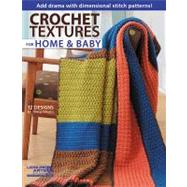 Crochet Textures for Home and Baby