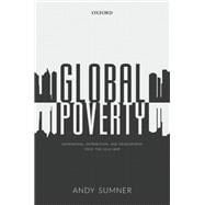 Global Poverty Deprivation, Distribution, and Development Since the Cold War