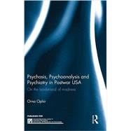 Psychosis, Psychoanalysis and Psychiatry in Postwar USA: On the borderland of madness