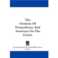 The Orations of Demosthenes and Aeschines on the Crown