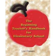 The Beginning Teacher's Handbook for Elementary School