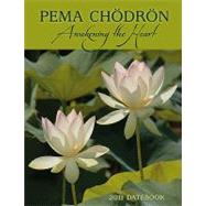 Pema Chodron, Awakening the Heart 2011 Datebook