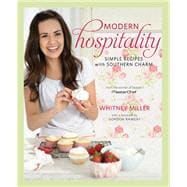 Modern Hospitality Simple Recipes with Southern Charm: A Cookbook