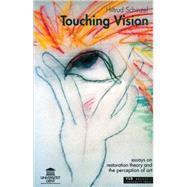 Touching Vision Essays on Restoration Theory and the Perception of Art