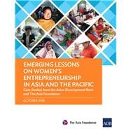 Emerging Lessons on Women’s Entrepreneurship in Asia and the Pacific Case Studies from the Asian Development Bank and The Asia Foundation