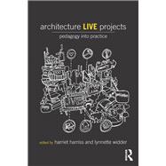 Architecture Live Projects: Pedagogy into Practice