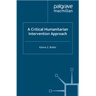 A Critical Humanitarian Intervention Approach