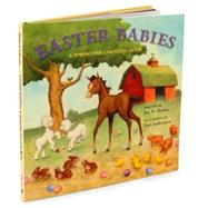 Easter Babies A Springtime Counting Book