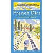 French Dirt The Story of a Garden in the South of France