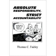 Absolute Responsibility, Strict Accountability