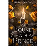 Bound to the shadow prince - Tome 1