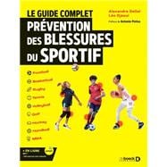 Le guide complet. Prévention des blessures du sportif