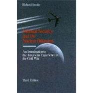 National Security and the Nuclear Dilemma : An Introduction to the American Experience in the Cold War