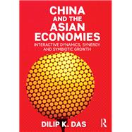 China and the Asian Economies: Interactive Dynamics, Synergy and Symbiotic Growth