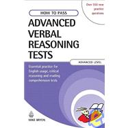 How to Pass Advanced Verbal Reasoning Tests: Essential Practice for English Usage, Critical Reasoning and Reading Comprehension Tests