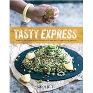 Tasty Express Simple, Stylish & Delicious Dishes for People on the Go