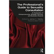 The Professional's Guide to Sexuality Consultation