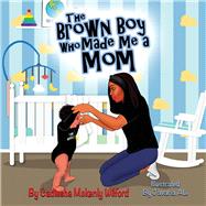 The Brown Boy Who Made Me A Mom