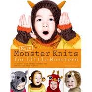 More Monster Knits for Little Monsters 20 Super-Cute Animal-Themed Hat and Mitten Sets to Knit