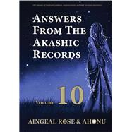 Answers from the Akashic Records - Vol 10