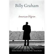 Billy Graham American Pilgrim