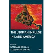 The Utopian Impulse in Latin America