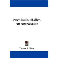 Percy Bysshe Shelley : An Appreciation