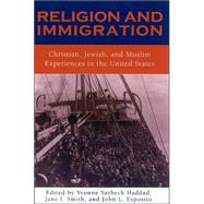 Religion and Immigration Christian, Jewish, and Muslim Experiences in the United States