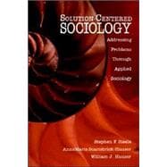 Solution-Centered Sociology : Addressing Problems Through Applied Sociology